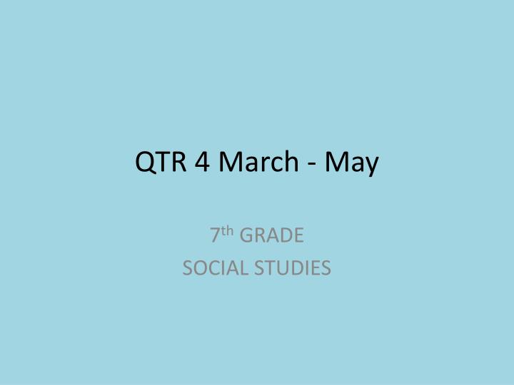 qtr 4 march may