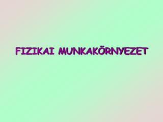fizikai munkak rnyezet