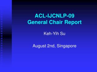 ACL-IJCNLP-09 General Chair Report