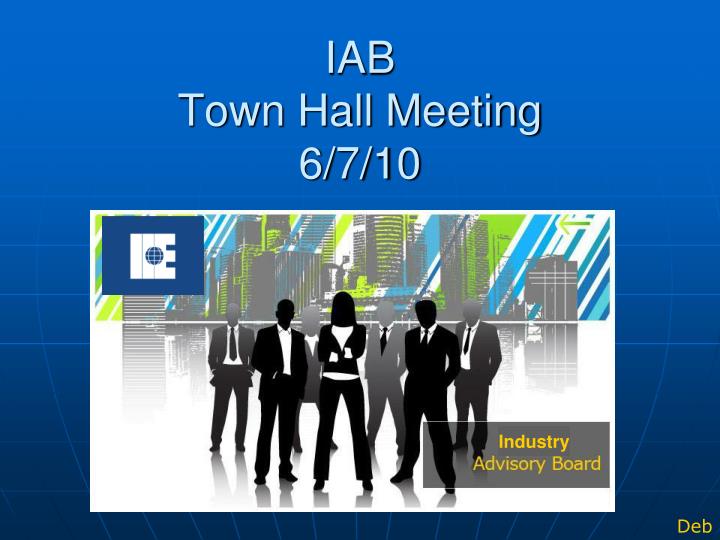 iab town hall meeting 6 7 10