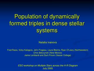 Population of dynamically formed triples in dense stellar systems