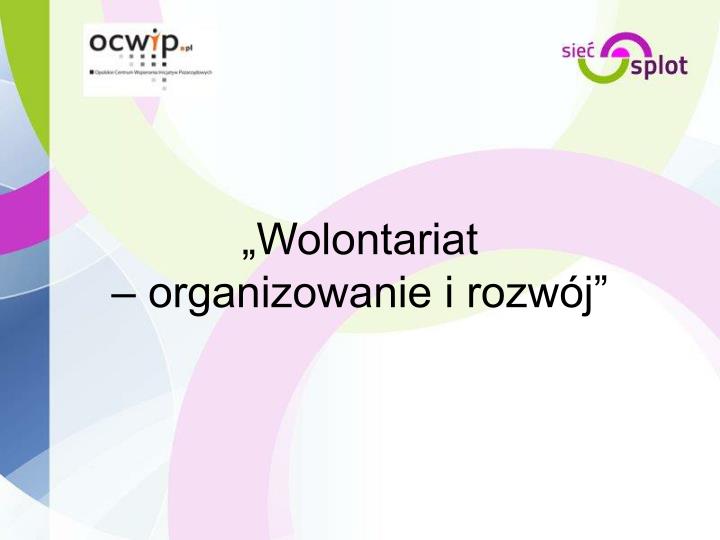 wolontariat organizowanie i rozw j