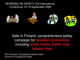 WORKING ON SAFETY, 3rd International Conference 12-15 September 2006