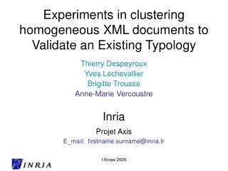 Experiments in clustering homogeneous XML documents to Validate an Existing Typology