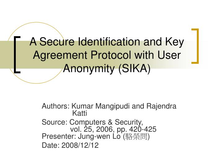 a secure identification and key agreement protocol with user anonymity sika