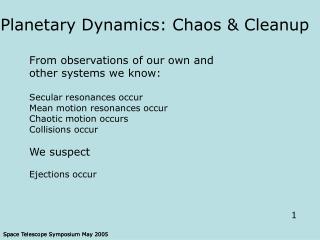 Planetary Dynamics: Chaos &amp; Cleanup
