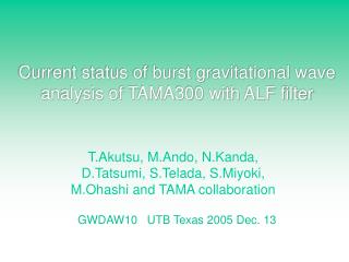 Current status of burst gravitational wave analysis of TAMA300 with ALF filter