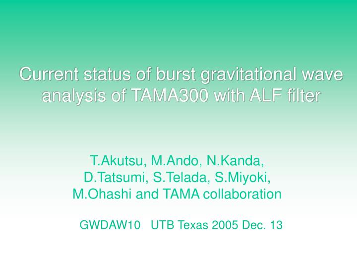 current status of burst gravitational wave analysis of tama300 with alf filter