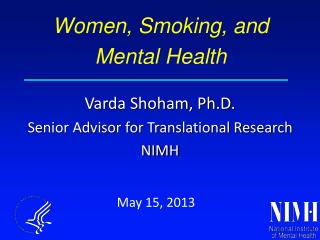 Varda Shoham, Ph.D. Senior Advisor for Translational Research NIMH