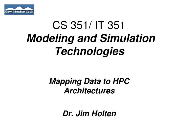 mapping data to hpc architectures dr jim holten
