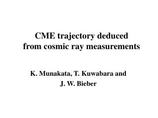 CME trajectory deduced from cosmic ray measurements