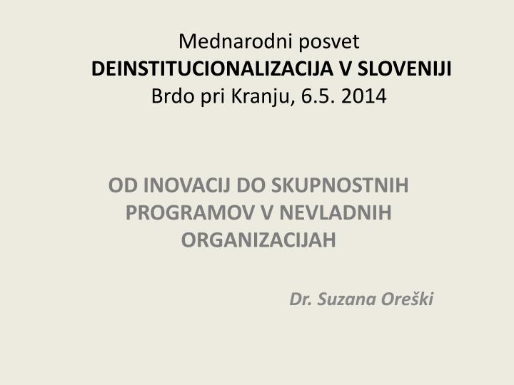 mednarodni posvet deinstitucionalizacija v sloveniji brdo pri kranju 6 5 2014