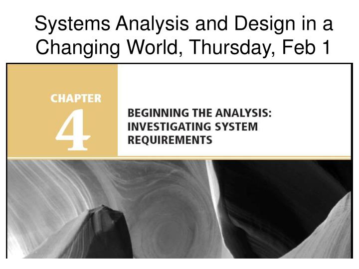 systems analysis and design in a changing world thursday feb 1