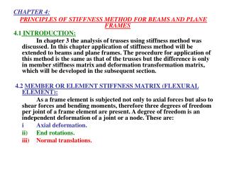 CHAPTER 4: PRINCIPLES OF STIFFNESS METHOD FOR BEAMS AND PLANE FRAMES 4.1 INTRODUCTION: