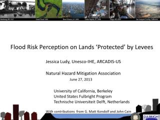 Jessica Ludy, Unesco-IHE, ARCADIS-US 			Natural Hazard Mitigation Association June 27, 2013