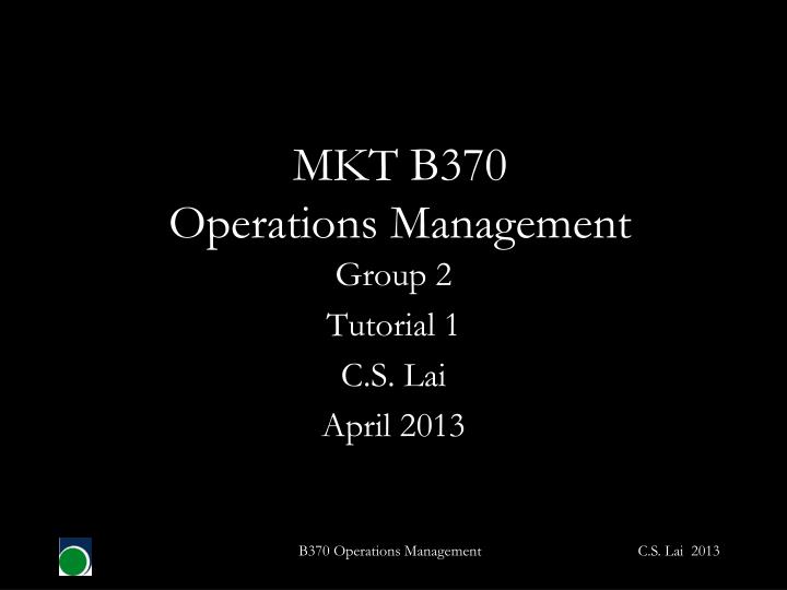 mkt b370 operations management