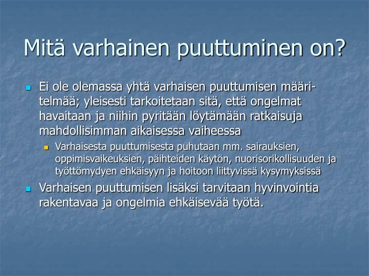 mit varhainen puuttuminen on