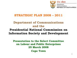 Presentation to the Select Committee on Labour and Public Enterprises 25 March 2008 Cape Town