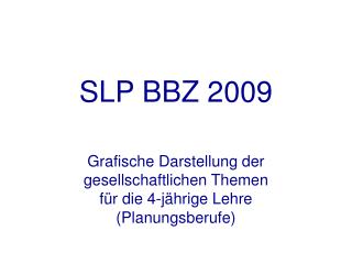 slp bbz 2009