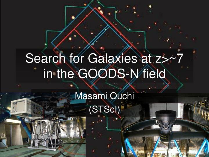 search for galaxies at z 7 in the goods n field