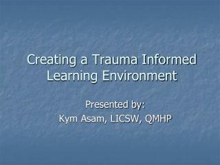 Creating a Trauma Informed Learning Environment