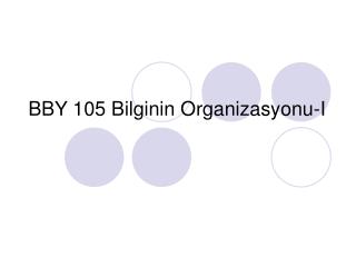 BBY 105 Bilginin Organizasyonu-I