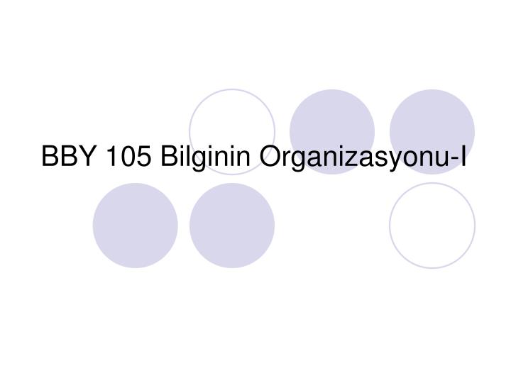 bby 105 bilginin organizasyonu i