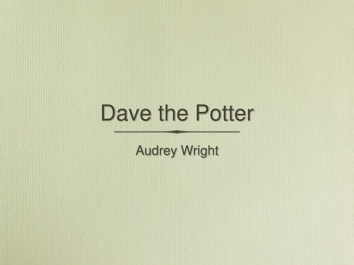 dave the potter