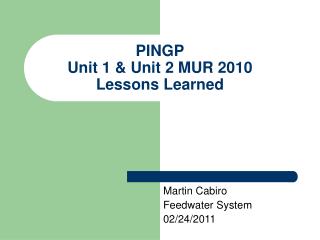 PINGP Unit 1 &amp; Unit 2 MUR 2010 Lessons Learned