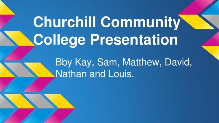 churchill community college presentation