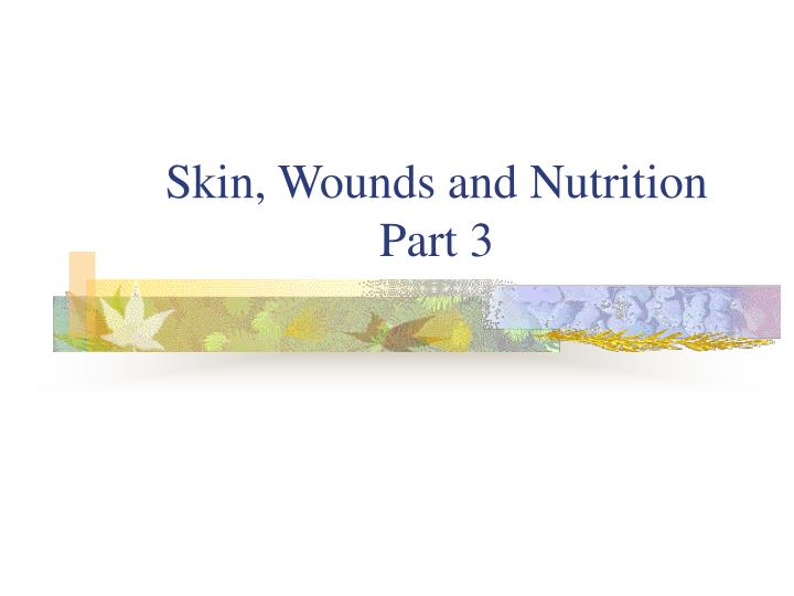 skin wounds and nutrition part 3