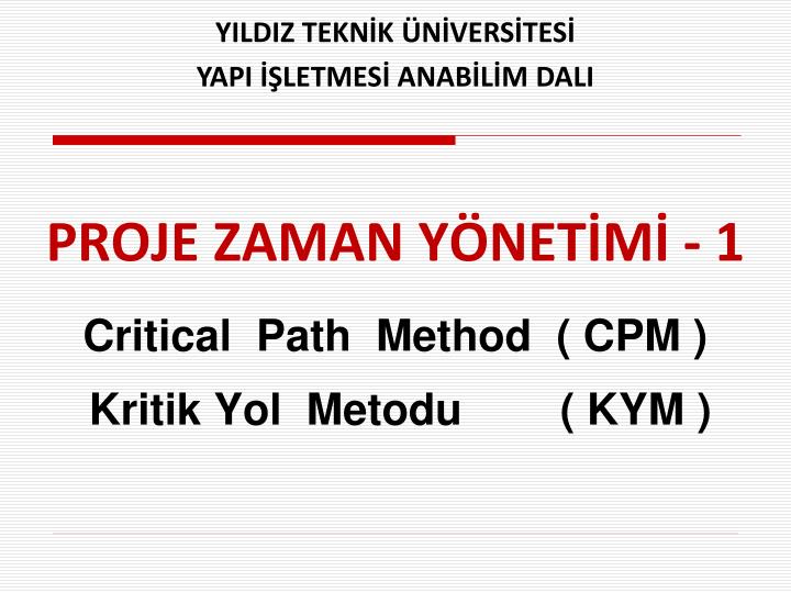 proje zaman y net m 1 critical path method cpm kritik yol metodu kym