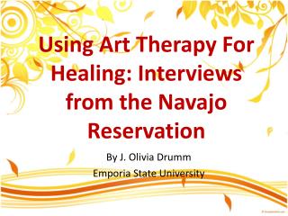 Using Art Therapy For Healing: Interviews from the Navajo Reservation