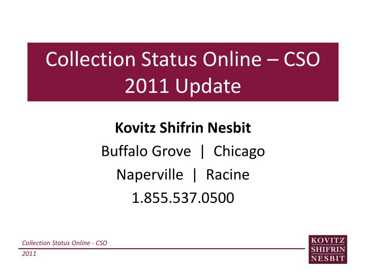 collection status online cso 2011 update