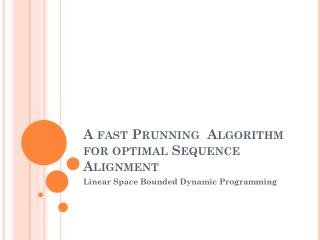 A fast Prunning Algorithm for optimal Sequence Alignment