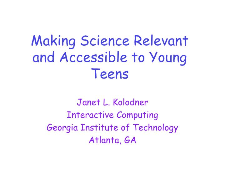 making science relevant and accessible to young teens