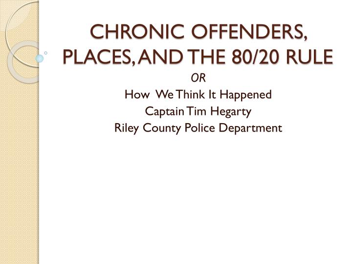 chronic offenders places and the 80 20 rule