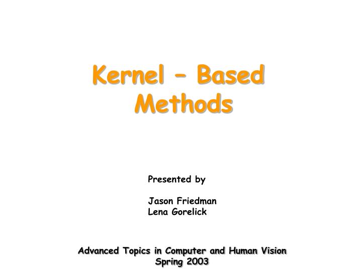 kernel based methods