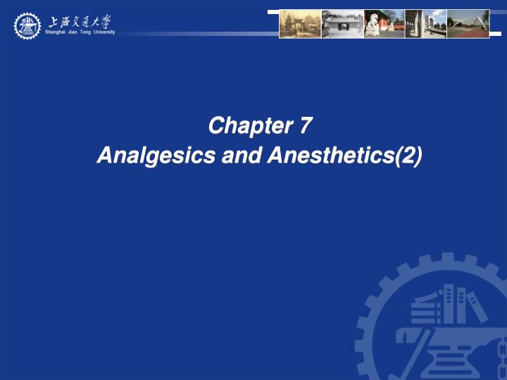 chapter 7 analgesics and anesthetics 2