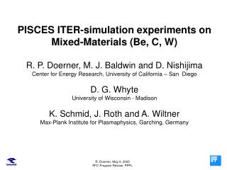 PISCES ITER-simulation experiments on Mixed-Materials (Be, C, W)
