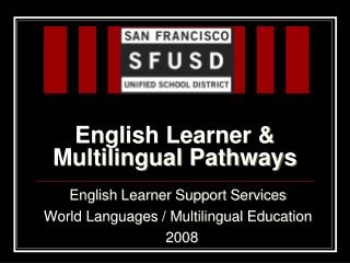 English Learner &amp; Multilingual Pathways