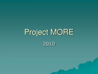 Project MORE