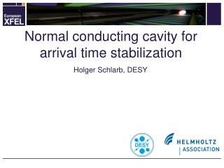 Normal conducting cavity for arrival time stabilization