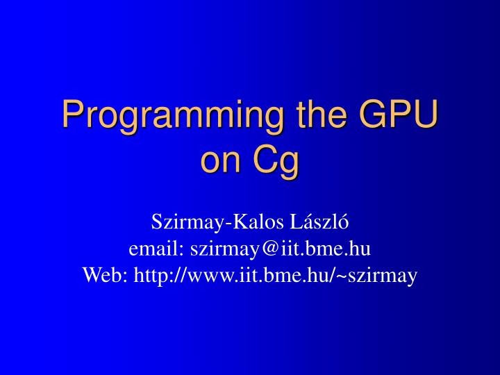 programming the gpu on cg