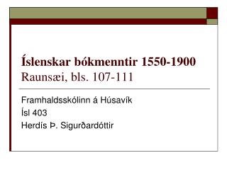 Íslenskar bókmenntir 1550-1900 Raunsæi, bls. 107-111