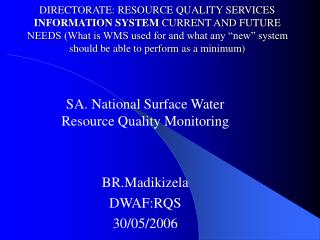 SA. National Surface Water Resource Quality Monitoring BR.Madikizela DWAF:RQS 30/05/2006