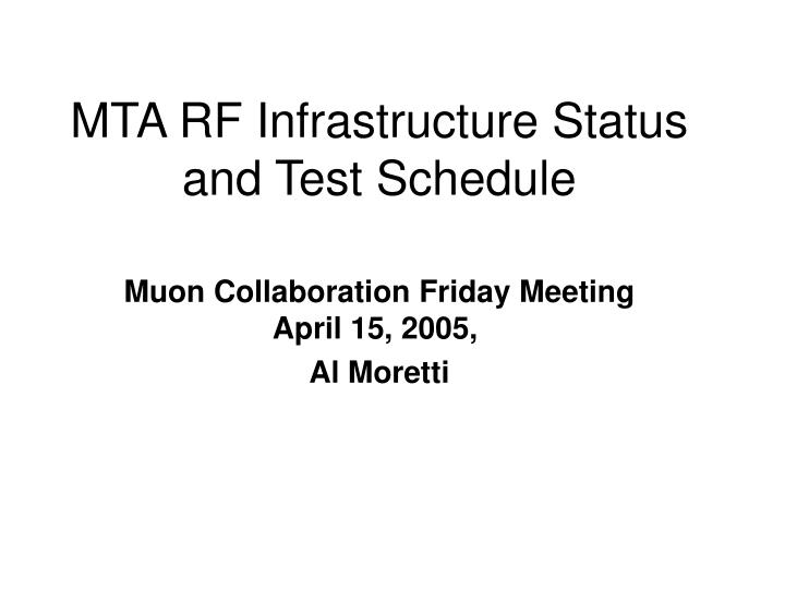 mta rf infrastructure status and test schedule