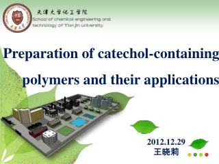 Preparation of catechol-containing polymers and their applications
