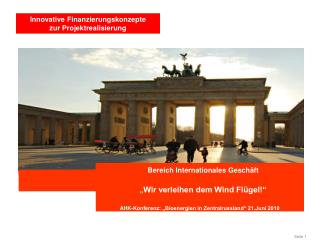 Bereich Internationales Geschäft 	„ Wir verleihen dem Wind Flügel!“