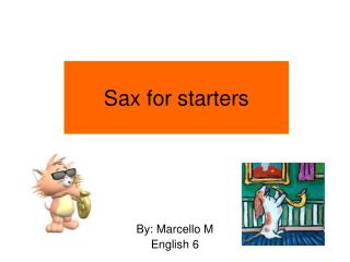 Sax for starters